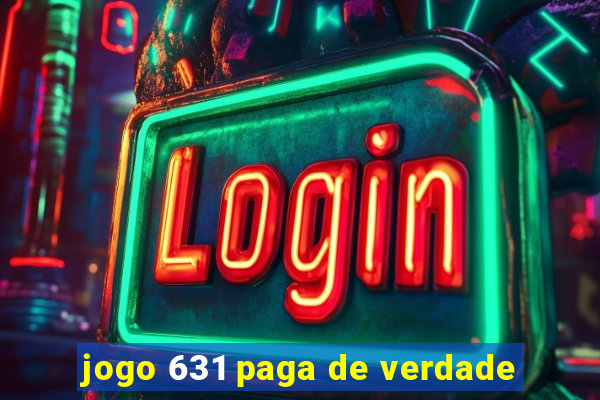 jogo 631 paga de verdade